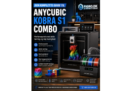 Den komplette guide til Anycubic Kobra S1 Combo